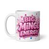 Big Minge Energy Mug Funny Cheeky Mugs For Her