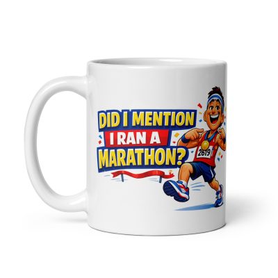 Did I Mention I Ran A Marathon Mug Funny Cheeky Gift