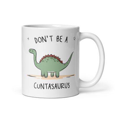 Don’t Be A Cuntasurus Mug – Funny Rude Gift Mug