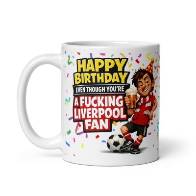 Funny Rude Happy Birthday Mug For Liverpool Fans