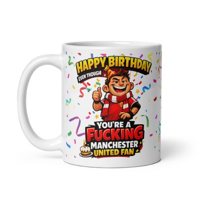 Funny Rude Happy Birthday Mug For Manchester United Fans