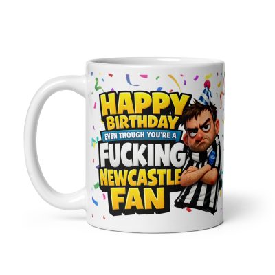 Funny Rude Happy Birthday Mug For Newcastle Fans
