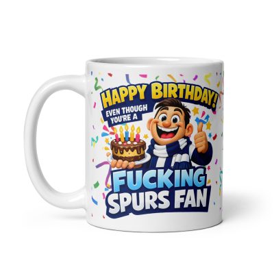 Funny Rude Happy Birthday Mug For Spurs Fans