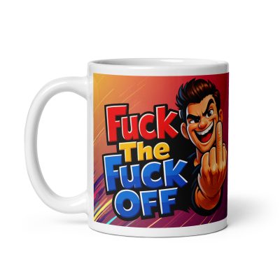 Rude Mug WIth Attitude Fuck The Fuck Off Mugs