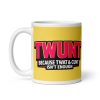 TWUNT Mug – Because Twat & Cunt Isn’t Enough