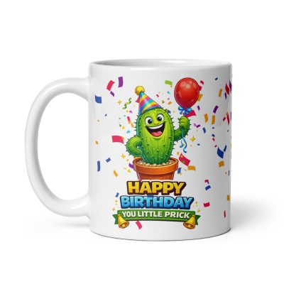 Happy Birthday Mug You Little Prick Rude Birthday Mug