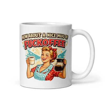 How About A Nice Mug Of Fuckoffee Cheeky Coffee Mug