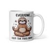 Everyone Calm The Fuck Down – Funny Mug With Sloth