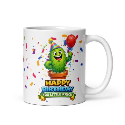 Happy Birthday Mug You Little Prick Rude Birthday Mug