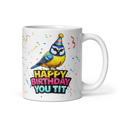 Happy Birthday You Tit – Funny Rude Gift Mug