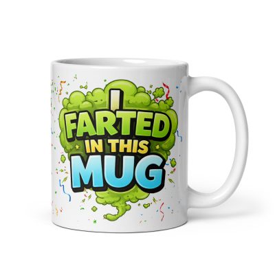 I Farted In This Mug – Funny Gift Mug