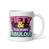 Funny 50th Birthday Mug – Fifty & Fucking Fabulous