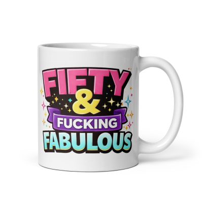 Funny 50th Birthday Mug – Fifty & Fucking Fabulous