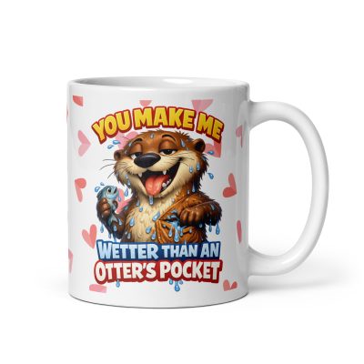 You Make Me Wetter Than An Otter’s Pocket Mug Boyfriend Valentine