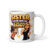 Rude Sister Mug Glad We Came Out Of The Same Fanny