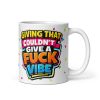 Couldn’t Give A Fuck Vibe Mug