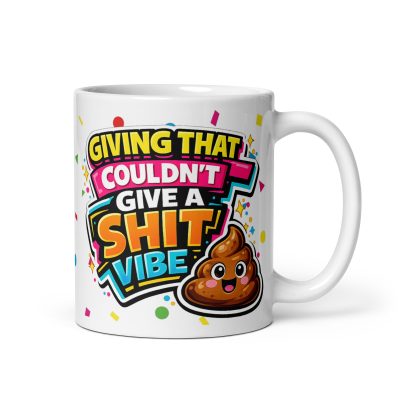 Giving That Couldn’t Give A Shit Vibe Mug