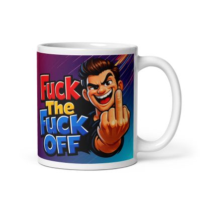 Rude Mug WIth Attitude Fuck The Fuck Off Mugs