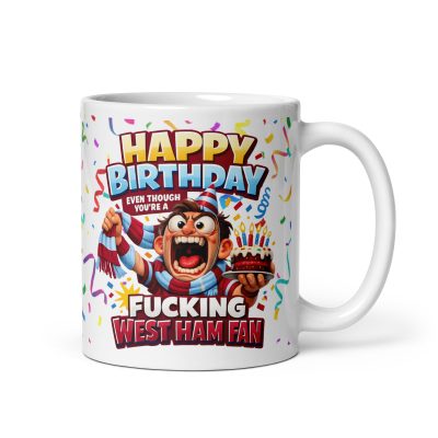Funny Rude Happy Birthday Mug For West Ham Fans