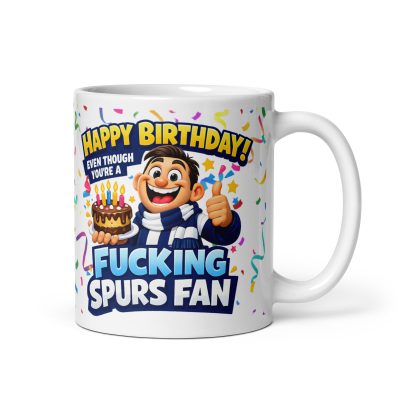 Funny Rude Happy Birthday Mug For Spurs Fans