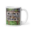 Welcome To Cuntsville Population You Mug