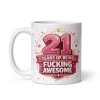 21 Years Of Being Fucking Awesome Mug Funny 21st Birthday Mug