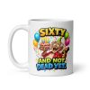 60 And Not Dead Yet Funny 60th Birthday Mug