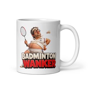 Badminton Wanker Mug Funny Gift Mugs For Badminton Players