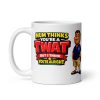 Cheeky Fathers Day Mug Mum Thinks You’re A Twat