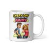 Every Day You Blow Me Away Funny Gift Mug
