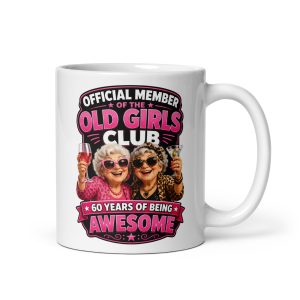 Funny 60th Birthday Mug For Her Old Girls Club Gift Mugs