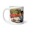 Funny Leaving Job Mug Thanks For Abandoning Us You Prick