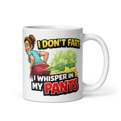 Funny Mug For Her I Don’t Fart I Whisper In My Pants