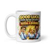 Funny New Job Mug Good Luck Finding Better Colleagues
