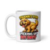 Gift Mug From Dog – Thanks For Picking Up My Shit Mug