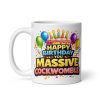 Happy Birthday You Massive Cockwomble Mug