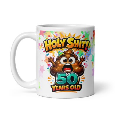 Holy Shit 50 Years Old Mug Funny Rude 50th Birthday Mug
