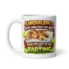 I Wouldn’t Kick You Out Of Bed For Farting Valentine Mug