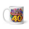 Now That’s What I Call Old 40 – Funny 40th Birthday Mug