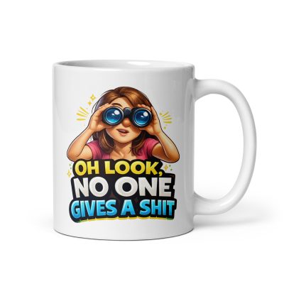 Oh Look No One Gives A Shit Mug Funny Gift Mugs