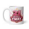Rude 21st Birthday Mug 21 Years And Still A Twat Pink
