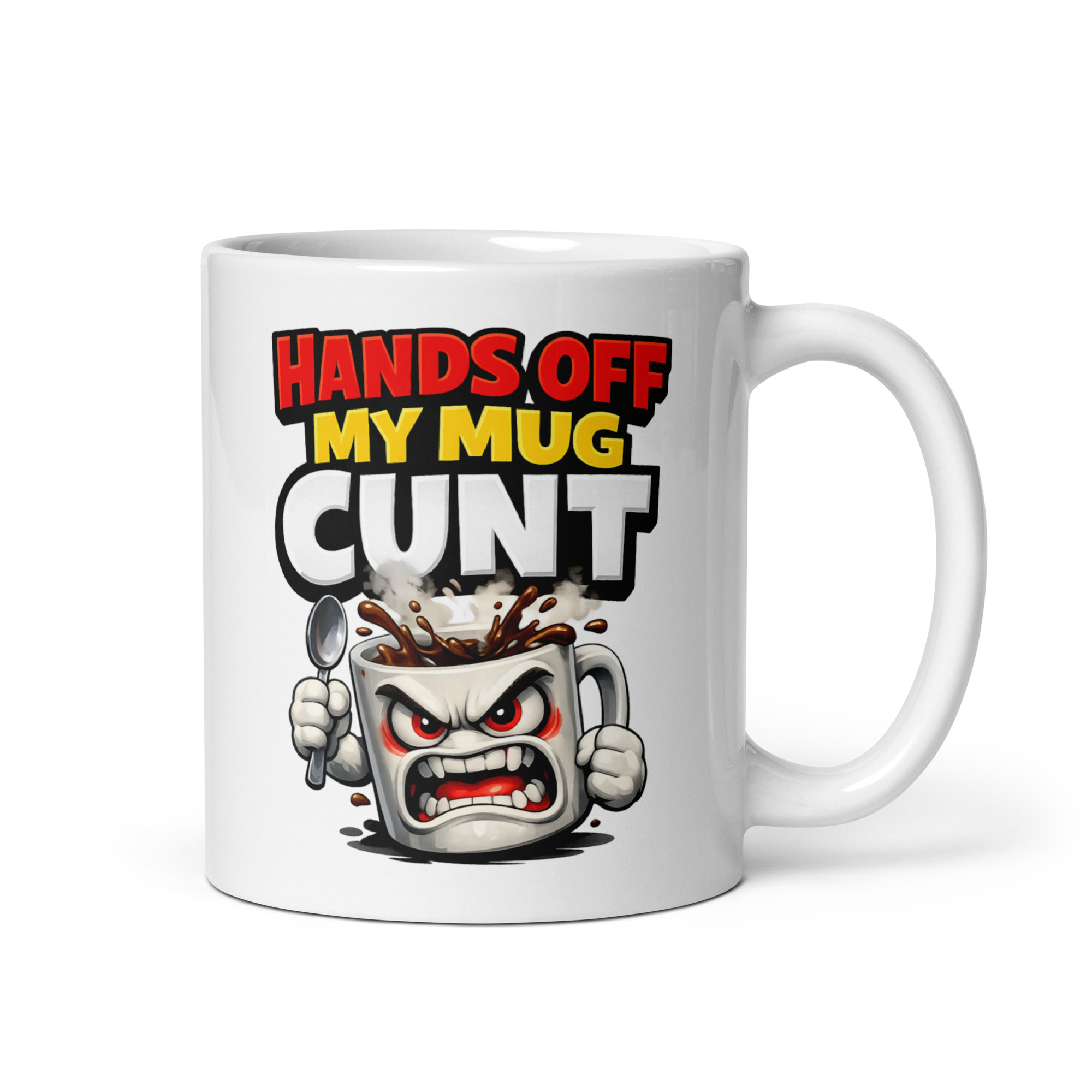 Rude Mugs Hands Off My Mug Cunt