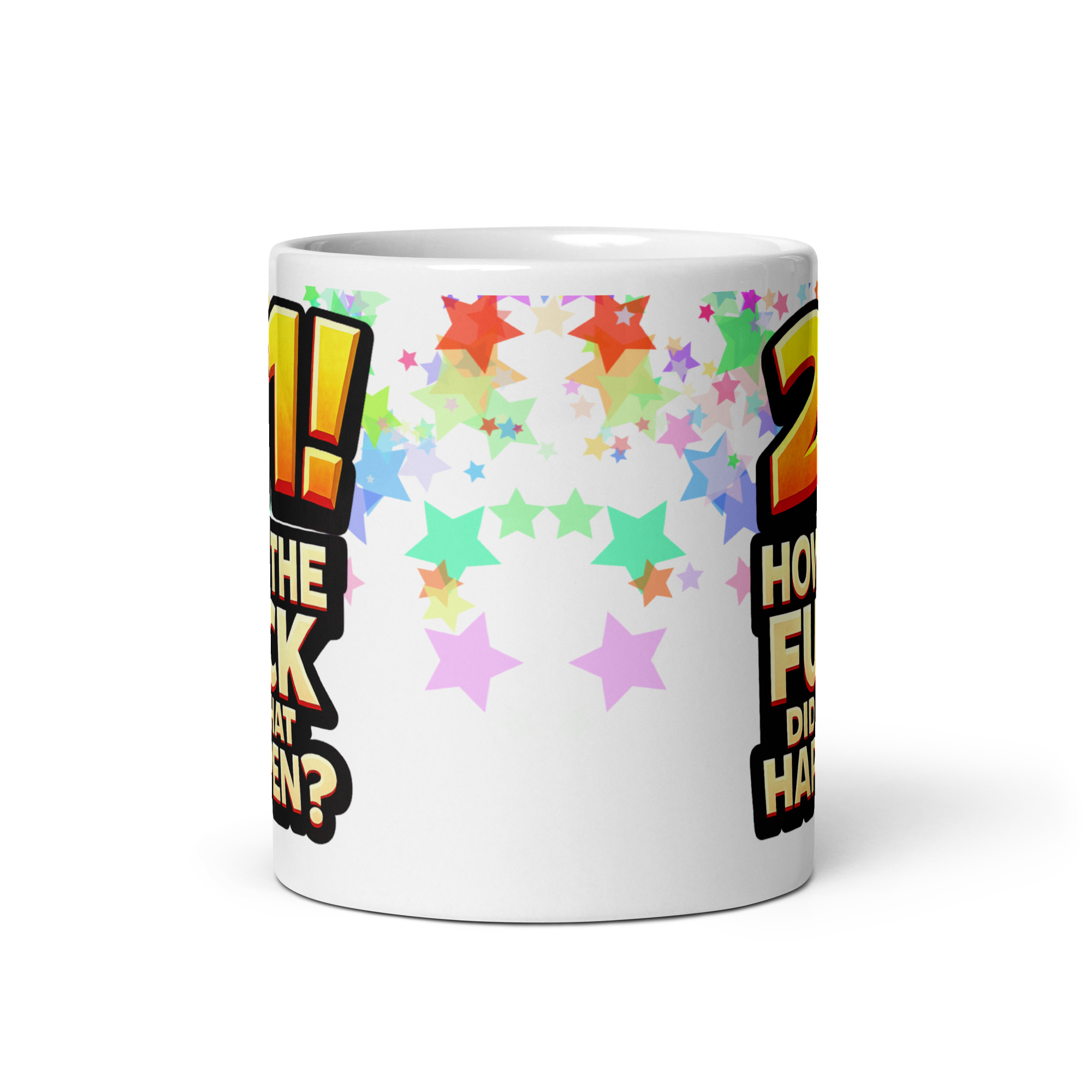 Rude 21st Birthday Mug How The Fuck Did That Happen