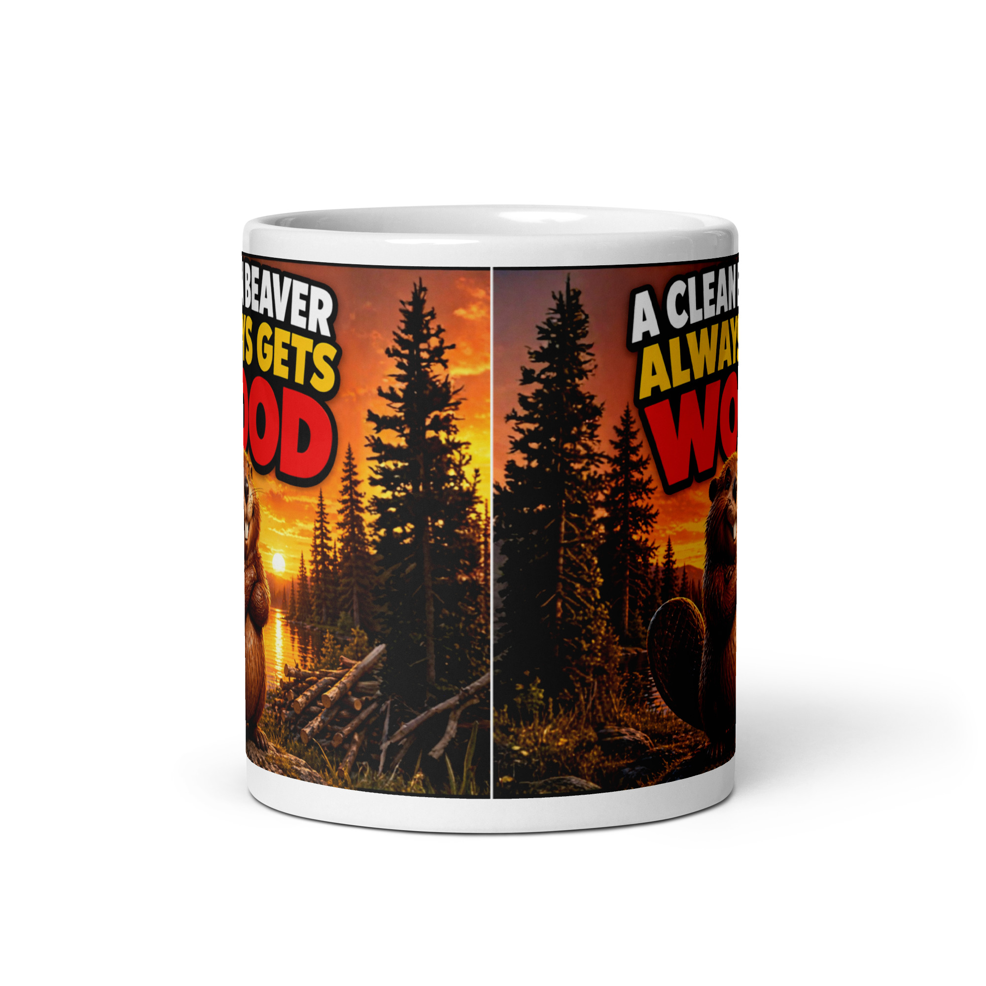 A Clean Beaver Always Gets Wood Rude Novelty Mugs