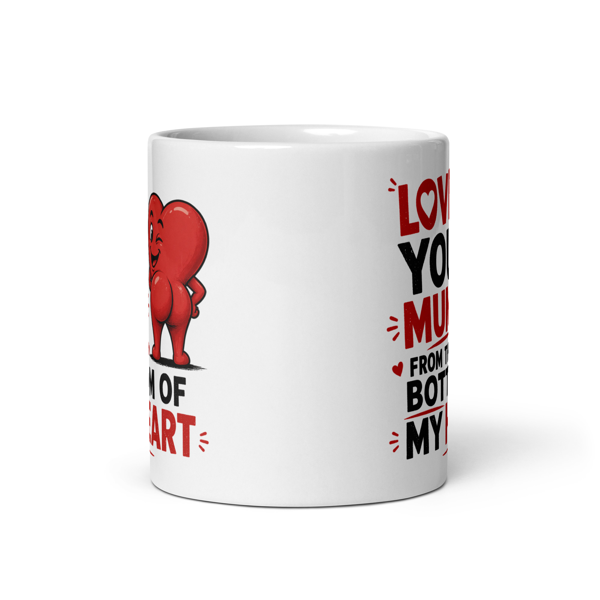 Love You Mum From The Bottom Of My Heart Mug
