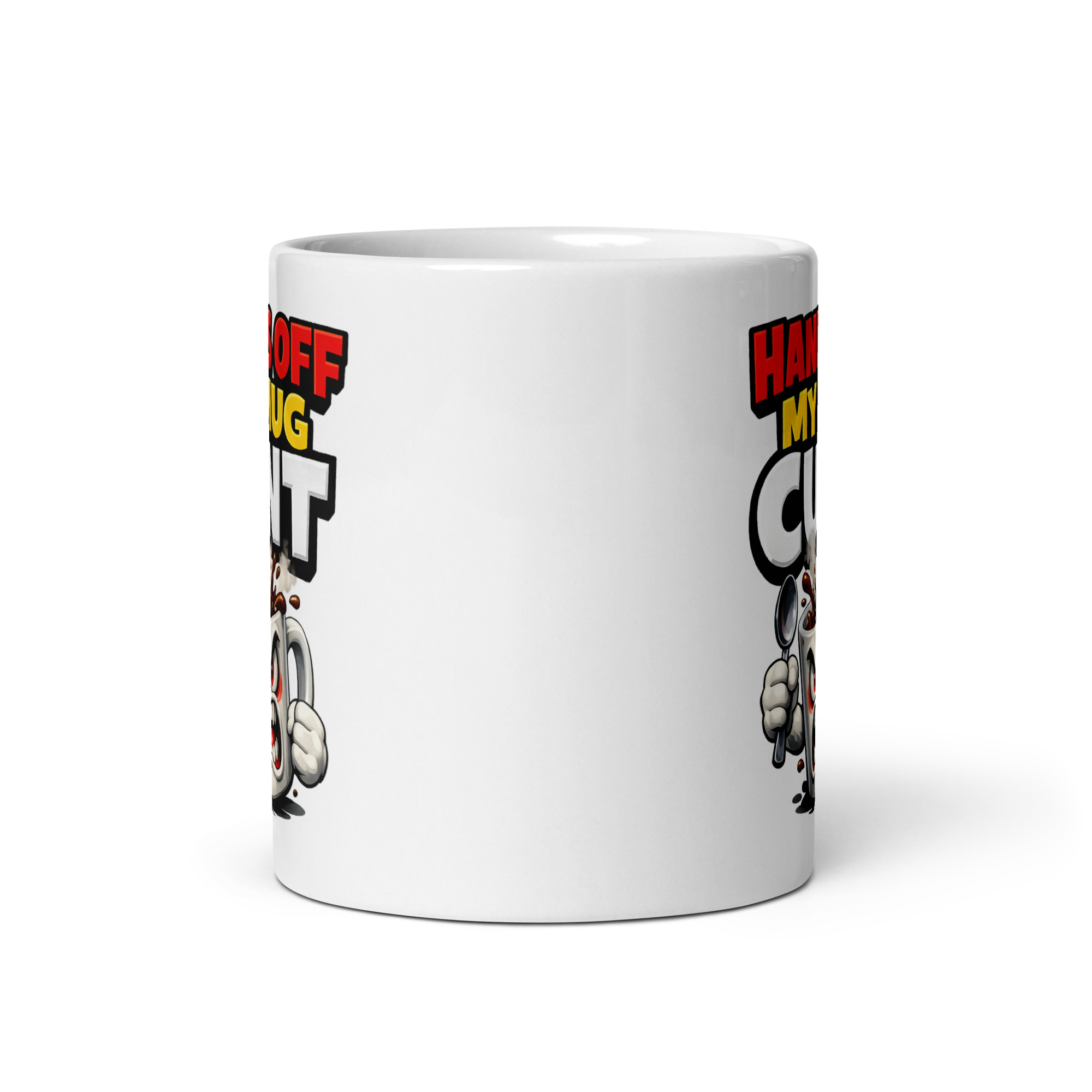 Rude Mugs Hands Off My Mug Cunt