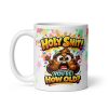 Holy Shit You’re How Old Funny Birthday Mug