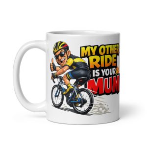 Rude Mug For Cyclists My Other Ride Is Your Mum