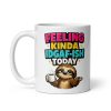 Feeling Kinda IDGAF-ish Today Funny Sloth Mug