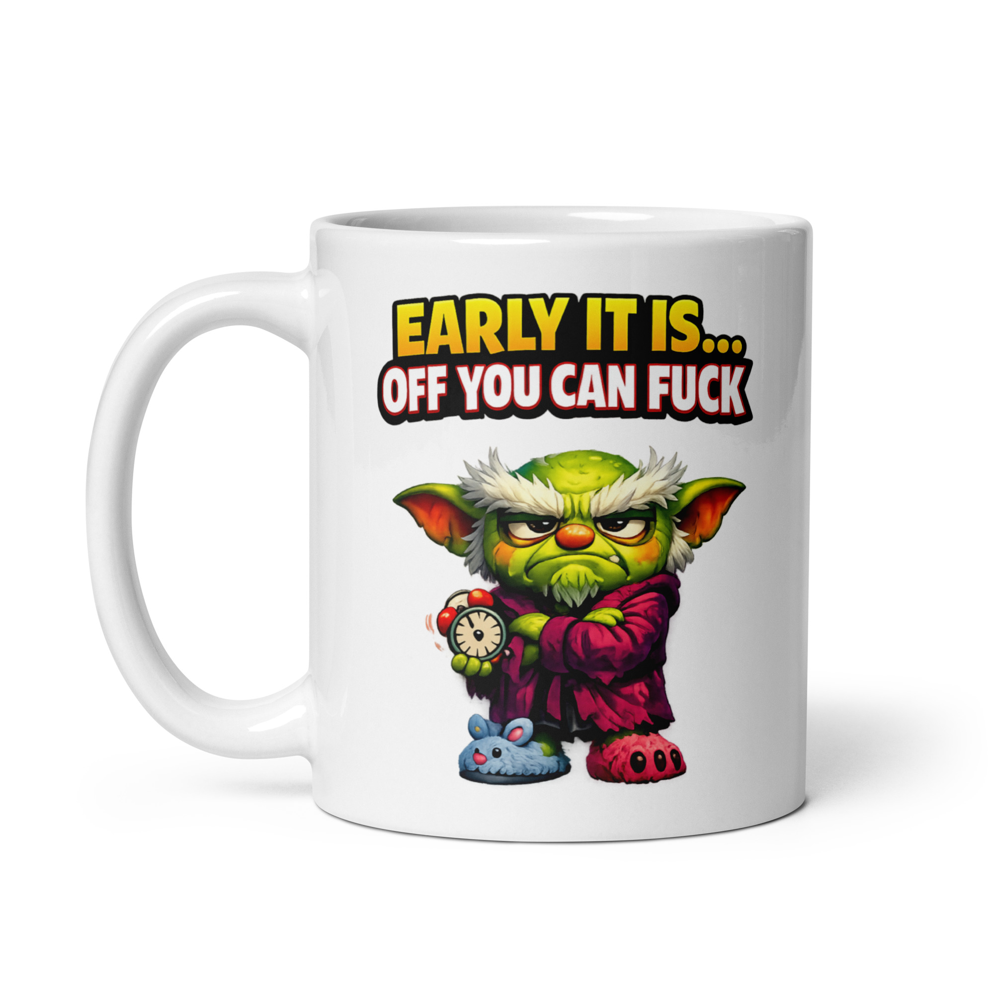 Early It Is Off You Can Fuck Mugs Funny Morning People Mug